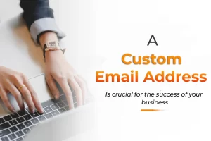 Why are you still using Gmail for your business? A custom email address is crucial for the success of your business